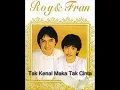 Roy & Fran - Tak Kenal Maka Tak Cinta 1982