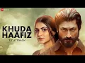 Download Lagu Khuda Haafiz - Title Track | Vidyut Jammwal | Shivaleeka Oberoi |Mithoon ft. Vishal Dadlani |Lyrical
