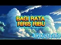Lagu Bagi rata -RIRIS RIBU-