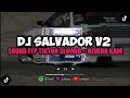 Download Lagu DJ SALVADOR V2 KANE ( SLOWED + REVERB ) VIRAL TIKTOK  🎧