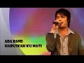 Ada Band : Haruskah Ku Mati (Lirik)