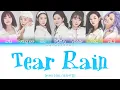 Lagu OH MY GIRL (오마이걸) - TEAR RAIN (KAN/ROMANJI/ENG COLOR CODED LYRICS)