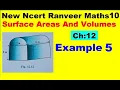 Class 10 Maths Chapter 12 Example 5 Surface Areas And Volumes NEW NCERT Ranveer Maths 10
