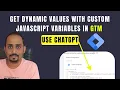 Learn to Get Dynamic Values From Custom JavaScript Variables By Using ChatGPT in GTM