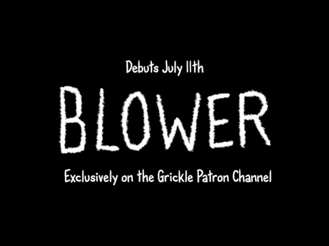 Blower on the Grickle Patron Channel