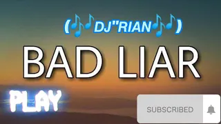 Download BAD LIAR REMIX MP3(🎶𝘿𝙅\ MP3