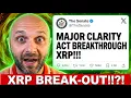 CLARITY ACT BREAKTHROUGH XRP BREAK-OUT READY