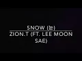 Zion.T (ft. Lee Moon Sae (이문세)) - 'Snow (눈)' [Han|Rom|Eng lyrics]