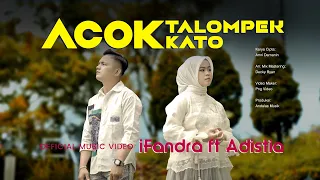 ipandra ft adistia acok talompek kato official music video 