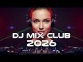 DJ EDM CLUB MIX 2026 🚀 | Night Party Vibes