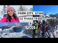 PARK CITY UTAH TOUR - 12 Things to Do in the Winter and Restaurants to Eat at