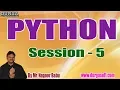 PYTHON Tutorials Session - 5 by Mr Nagoor Babu On 27-09-2019 5 30PM