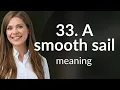 Smooth Sailing Ahead Understanding English Idioms