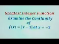 How to check the Continuity of greatest Integer Function at integral point f x x - 1 at x