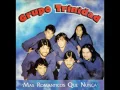 GRUPO TRINIDAD -  CONMIGO TE GUSTO