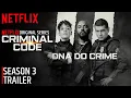 Criminal Code Season 3 Trailer Criminal Code SEASON 3 Netflix