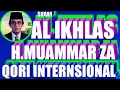 Lagu h muammar za surah al ikhlas,qori muammar surat al ikhlas,qori muammar surah al ikhlas