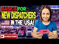 Basics for new dispatchers in the USA