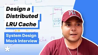 System Design Interview Design A Distributed LRU Cache Full Mock Interview With Sr MAANG SWE 
