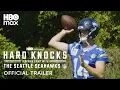 Hard Knocks Training Camp with the Seattle Seahawks Trailer HBO Max
