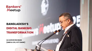bankers meetup 2025 kazi azizur rahman on bangladeshs digital banking transformation