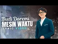 Download Lagu Mesin Waktu - Budi Doremi (Lyric Video)