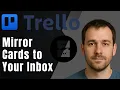 Trello How to Mirror Cards to Your Inbox 2025 Workflow Productivity Tutorial