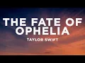 Download Lagu Taylor Swift - The Fate of Ophelia (Lyrics)