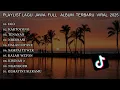 Download Lagu PLAYLIST  LAGU JAWA TERBARU FYP TIKTOK 2025 - EGO || PALING DI CARI !!