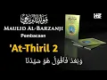 Download Lagu MAULID AL BARZANJI Ath-Thiril 2 || Maulid Al Barzanji Rawi 2 Teks Arab