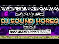 Download Lagu DJ SOUND HOREG TAUFIK EFENDI NEW YENNI MUSIC VIRAL2025