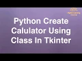 102 Python Create Calculator Using Class In Tkinter Online Training Download app from below link