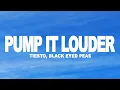 Lagu Tiësto, Black Eyed Peas - Pump It Louder (Lyrics)
