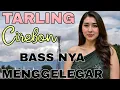 TARLING CIREBON || BASS NYA PALING MENGGELEGAR