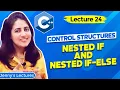 Lec 24 C Control Structures - part4 Nested if and Nested if else C Tutorials for Beginners