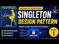 Singleton Design Pattern Part 1