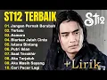 Download Lagu ST12 X SETIA BAND 10 LAGU TERBAIK || Jangan Pernah Berubah || Terlalu