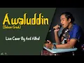 Lagu #70 Awaluddin | Live Cover By Anil Althaf [MONODIE]
