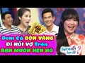Download Lagu Nghe đàng trai MANG CẢ BỘN VÀNG ĐI HỎI VỢ cô giáo bá đạo há mồm NHẤP NÚT LIA LỊA | Bạn Muốn Hẹn Hò