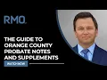 The Guide To Orange County Probate Notes and Supplements RMO Lawyers
