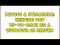 DevOps SysAdmins Keeping PHP up-to-date on a Windows IIS server