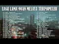 Download Lagu KOLEKSI LAGU JIWANG 80-90AN TERBAIK - LAGU SLOW ROCK MALAYSIA NI PENUH MEMORI - LAGU JIWANG 90AN