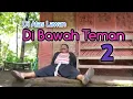 Lagu WOKO CHANNEL || DI ATAS LAWAN DI BAWAH TEMAN 2