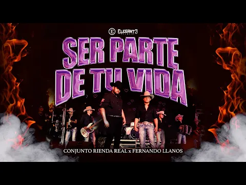 Conjunto Rienda Real \u0026 Fernando Llanos - Ser Parte De Tu Vida (Video Oficial)