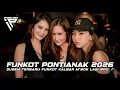 Lagu DJ FUNKOT PONTIANAK 2026 ‼️ DUGEM PUMPIN KALBAR TERBARU FULL BASS 