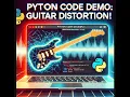 Part Guitar Distortion in Python - Code Demo
