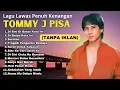 Download Lagu (TANPA IKLAN) Tommy J Pisa Full Album Lagu Kenangan Sepanjang Masa Lagu Nostalgia Paling Dicari 