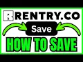 How To SAVE Rentry QUICK EASY 2026