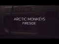 Fireside // arctic monkeys lyrics