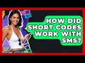 How Did Short Codes Work With SMS - I m a 2000s Baby